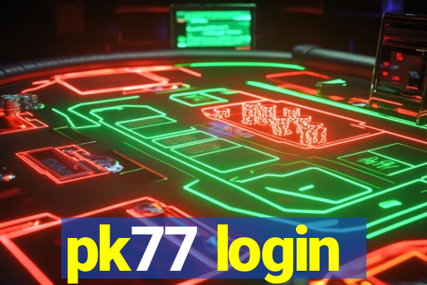 pk77 login